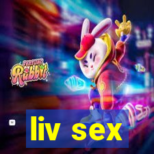 liv sex